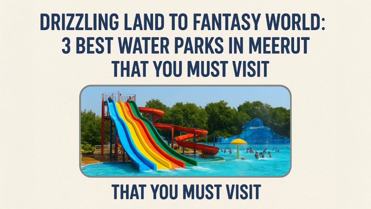 Best Water Parks in Meerut