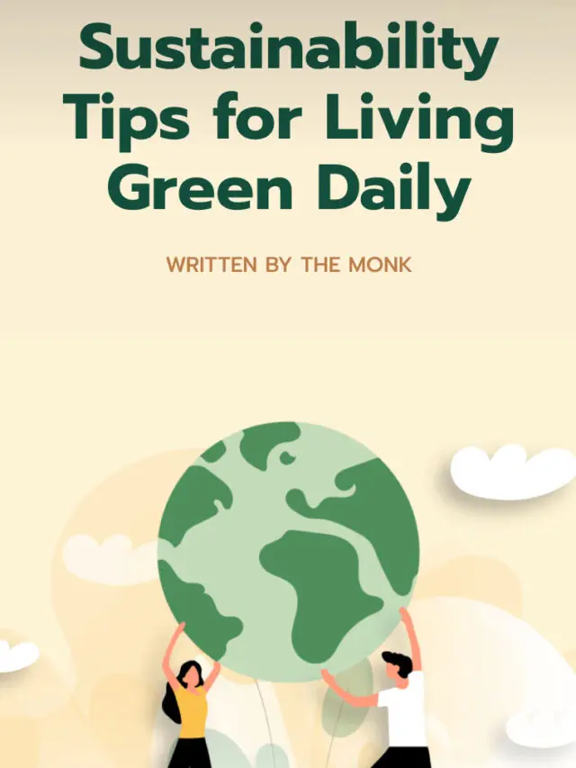 Sustainability Tips for Living Green Daily